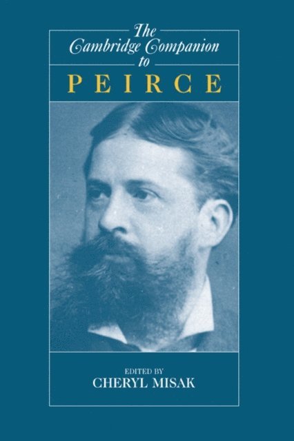 Cheryl Misak - Cambridge Companion to Peirce, E-bok