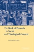 Book of Proverbs in Social and Theological Context