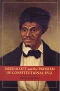 Dred Scott and the Problem of Constitutional Evil