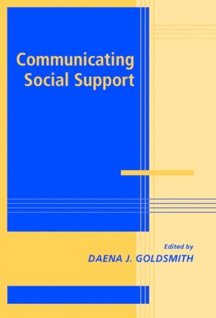 Daena J. Goldsmith - Communicating Social Support, E-bok
