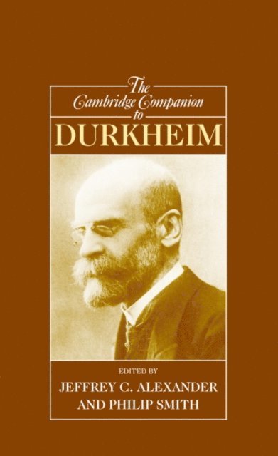 Philip Smith, Jeffrey C. Alexander - Cambridge Companion to Durkheim, E-bok