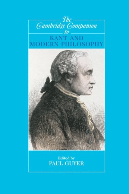 Paul Guyer - Cambridge Companion to Kant and Modern Philosophy, E-bok