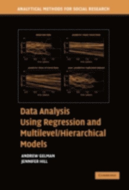 Jennifer Hill, Andrew Gelman - Data Analysis Using Regression and Multilevel/Hierarchical Models, E-bok
