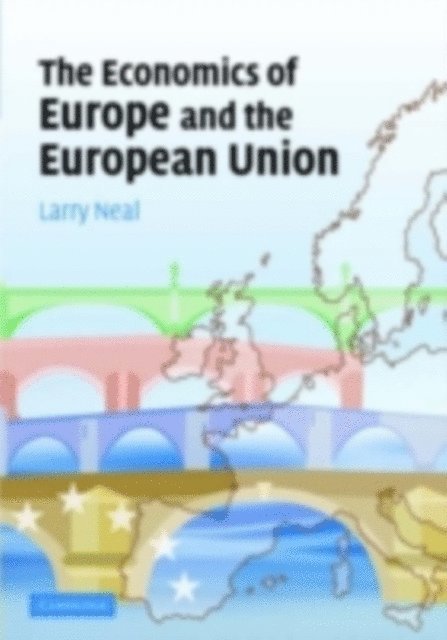 Larry Neal - Economics of Europe and the European Union, E-bok