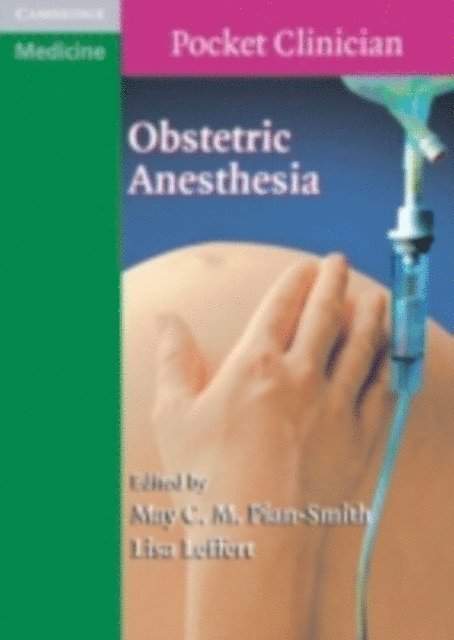 Lisa Leffert, May C. M. Pian-Smith - Obstetric Anesthesia, E-bok