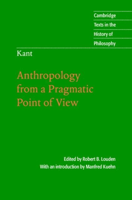 Manfred Kuehn, Robert B. Louden - Kant: Anthropology from a Pragmatic Point of View, E-bok