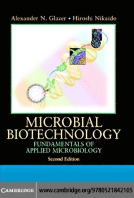 Hiroshi Nikaido, Alexander N. Glazer - Microbial Biotechnology, E-bok