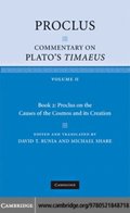 Proclus: Commentary on Plato's Timaeus: Volume 2, Book 2: Proclus on the Causes of the Cosmos and its Creation