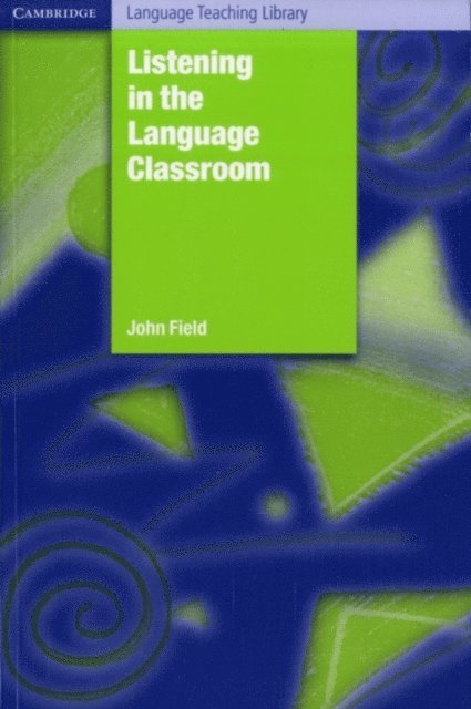 John Field - Listening in the Language Classroom, E-bok