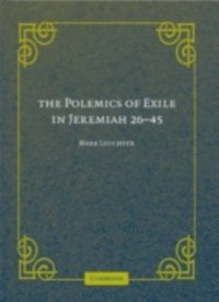 Polemics of Exile in Jeremiah 26-45
