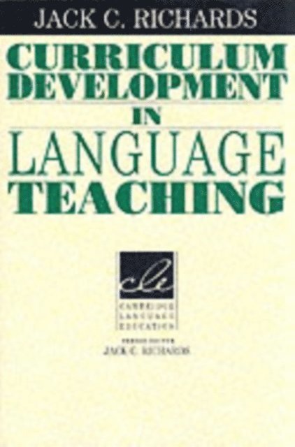 Jack C. Richards - Curriculum Development in Language Teaching, E-bok