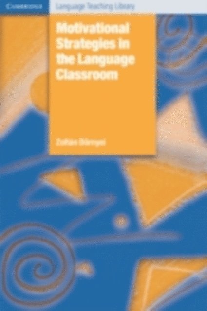 Zoltan Dornyei - Motivational Strategies in the Language Classroom, E-bok