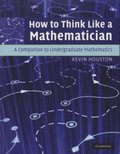 How to Think Like a Mathematician