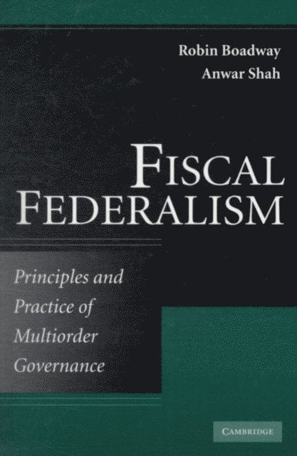 Anwar Shah, Robin Boadway - Fiscal Federalism, E-bok