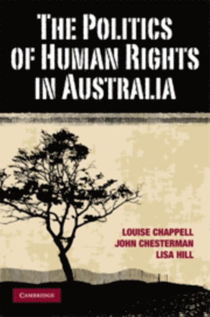 Lisa Hill, John Chesterman, Louise Chappell - Politics of Human Rights in Australia, E-bok