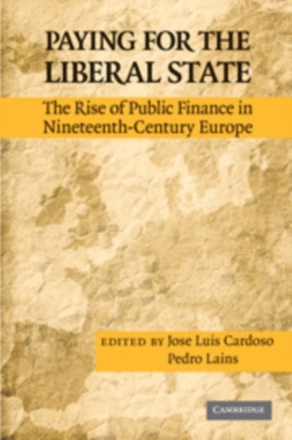 Pedro Lains, Jose Luis Cardoso - Paying for the Liberal State, E-bok