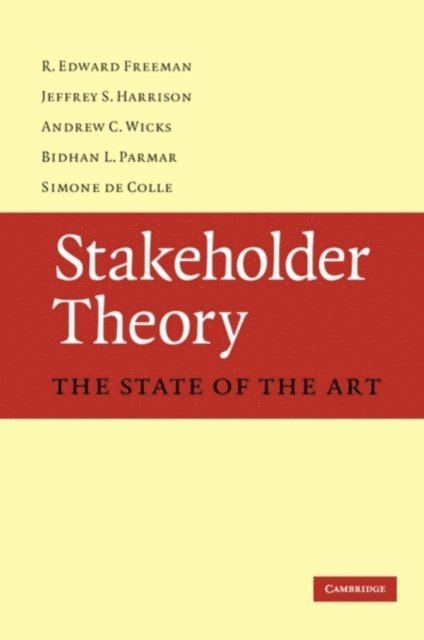 Simone de Colle, Bidhan L. Parmar, Andrew C. Wicks, Jeffrey S. Harrison, R. Edward Freeman - Stakeholder Theory, E-bok