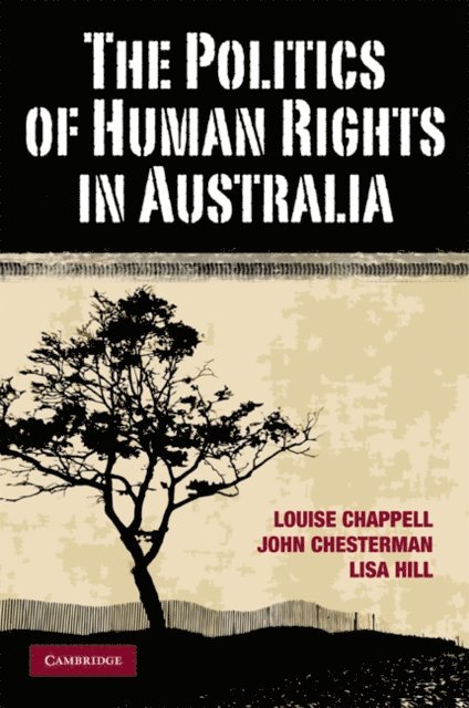 Lisa Hill, John Chesterman, Louise Chappell - Politics of Human Rights in Australia, E-bok