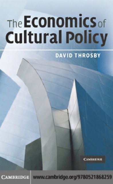 David Throsby - Economics of Cultural Policy, E-bok