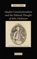 Quaker Constitutionalism and the Political Thought of John Dickinson