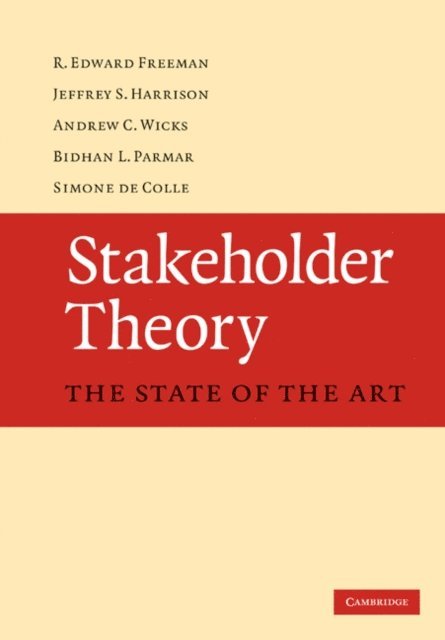 Simone de Colle, Bidhan L. Parmar, Andrew C. Wicks, Jeffrey S. Harrison, R. Edward Freeman - Stakeholder Theory, E-bok