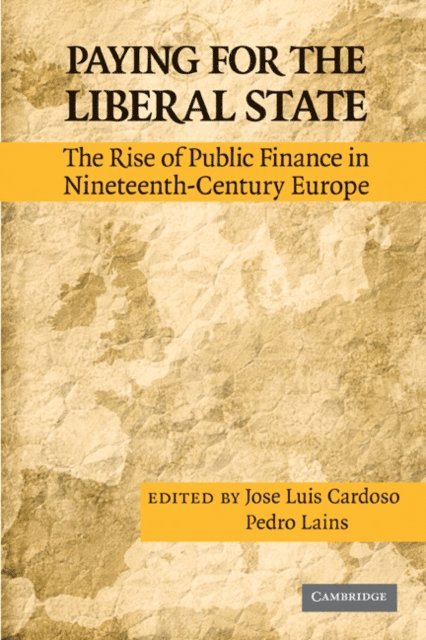 Pedro Lains, Jose Luis Cardoso - Paying for the Liberal State, E-bok