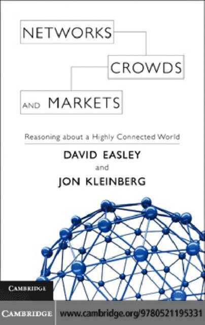 Jon Kleinberg, David Easley - Networks, Crowds, and Markets, E-bok