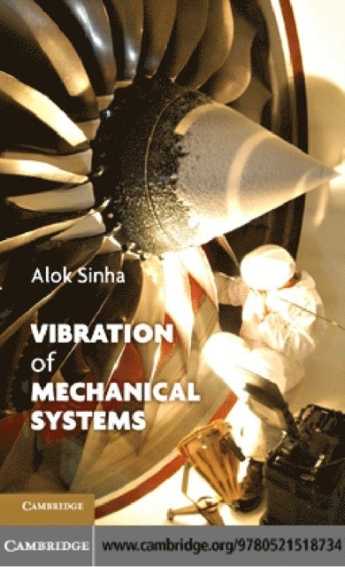 Alok Sinha - Vibration of Mechanical Systems, E-bok