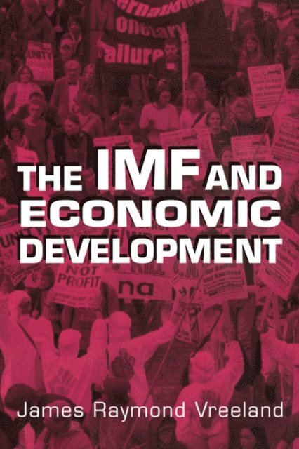 James Raymond Vreeland - IMF and Economic Development, E-bok