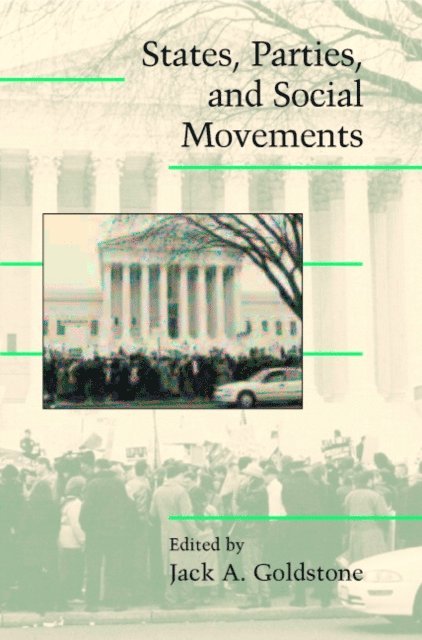 Jack A. Goldstone - States, Parties, and Social Movements, E-bok
