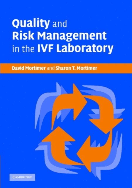Sharon T. Mortimer, David Mortimer - Quality and Risk Management in the IVF Laboratory, E-bok