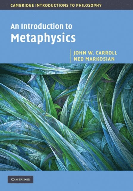 Ned Markosian, John W. Carroll - Introduction to Metaphysics, E-bok