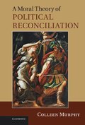 Moral Theory of Political Reconciliation