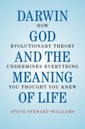 Darwin, God and the Meaning of Life