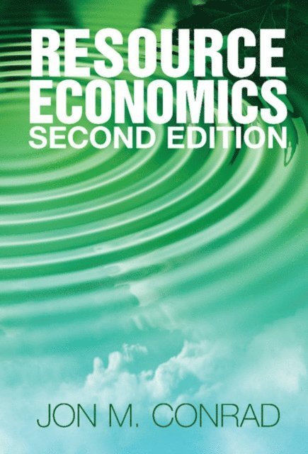 Jon M. Conrad - Resource Economics, E-bok