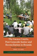 Gacaca Courts, Post-Genocide Justice and Reconciliation in Rwanda