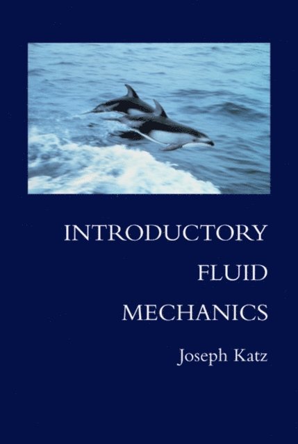 Joseph Katz - Introductory Fluid Mechanics, E-bok