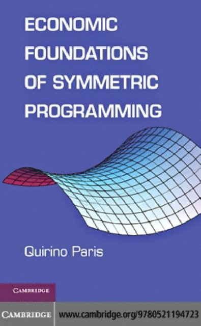 Quirino Paris - Economic Foundations of Symmetric Programming, E-bok. Tillgänglighet: Lägg i varukorg