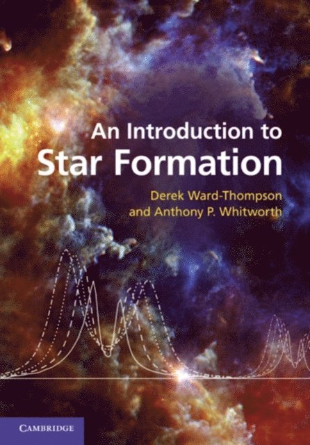Anthony P. Whitworth, Derek Ward-Thompson - Introduction to Star Formation, E-bok