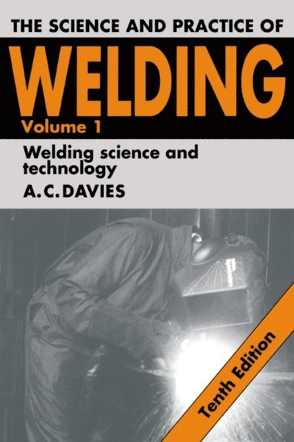 A. C. Davies - Science and Practice of Welding: Volume 1, E-bok. Tillgänglighet: Lägg i varukorg