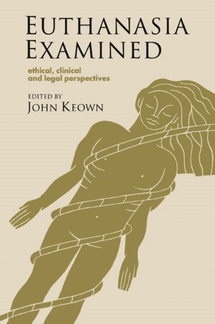 John Keown - Euthanasia Examined, E-bok