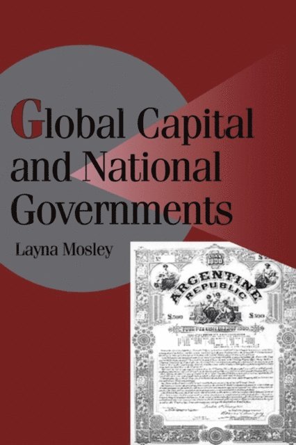 Layna Mosley - Global Capital and National Governments, E-bok