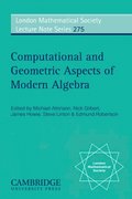 Computational and Geometric Aspects of Modern Algebra