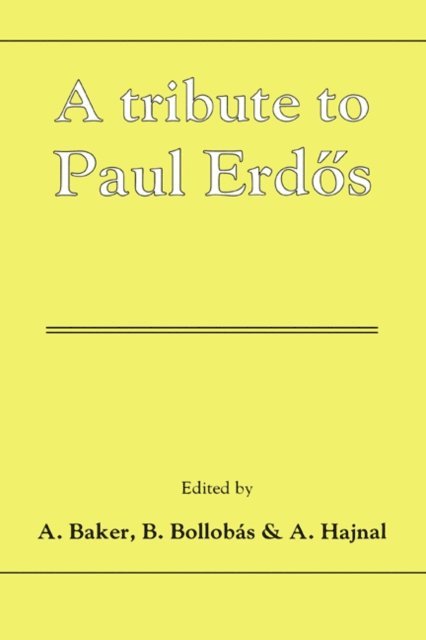 A. Hajnal, B. Bollobas, A. Baker - Tribute to Paul Erdos, E-bok
