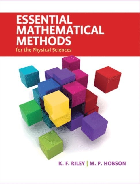 M. P. Hobson, K. F. Riley - Essential Mathematical Methods for the Physical Sciences, E-bok
