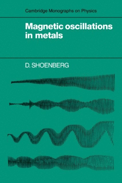 D. Shoenberg - Magnetic Oscillations in Metals, E-bok