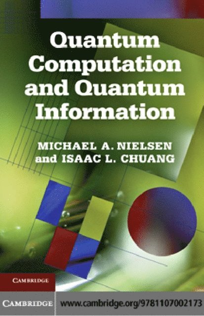 Isaac L. Chuang, Michael A. Nielsen - Quantum Computation and Quantum Information, E-bok