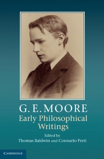 Consuelo Preti, Thomas Baldwin - G. E. Moore: Early Philosophical Writings, E-bok