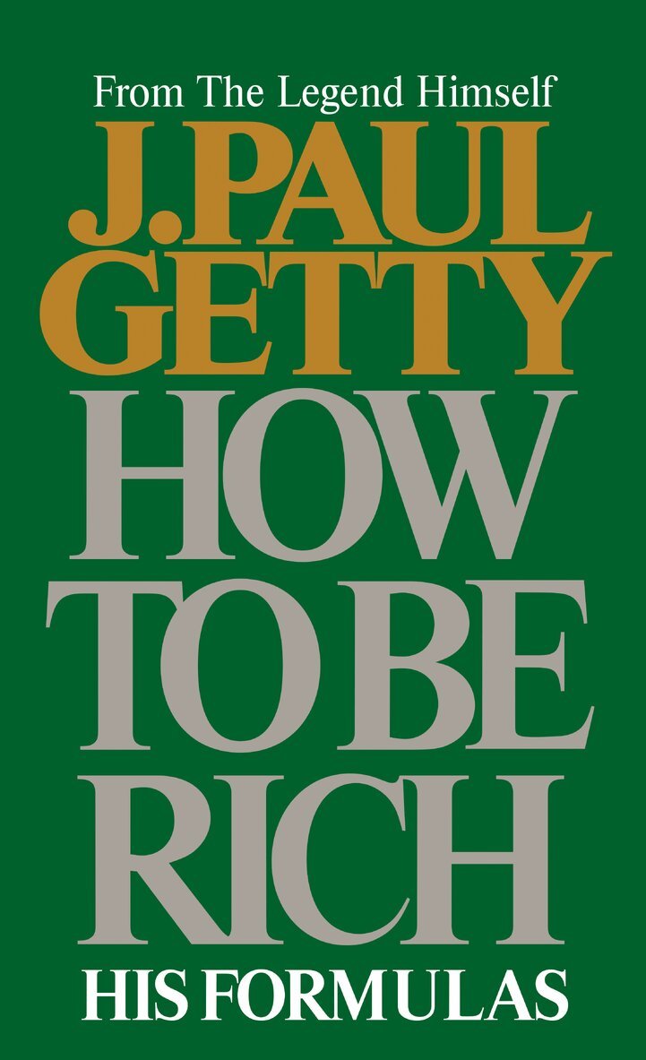 J. Paul Getty - How to Be Rich, Häftad