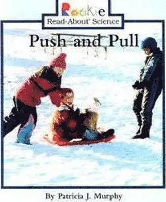 Patricia J. Murphy - Push and Pull (Rookie Read-About Science: Physical Science: Previous Editions), Häftad. Tillgänglighet: Lägg i varukorg